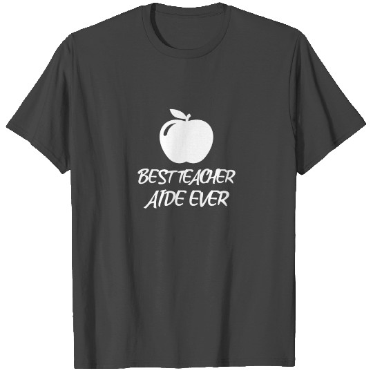 Best Teacher Aide Ever T Shirts
