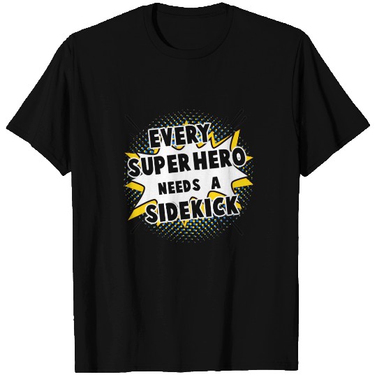 Every Superhero Needs A Sidekick for Newborn T Shirts