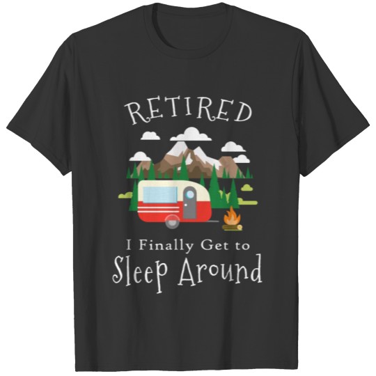 Retired Camping Travel Trailer Funny Retirement T-shirt