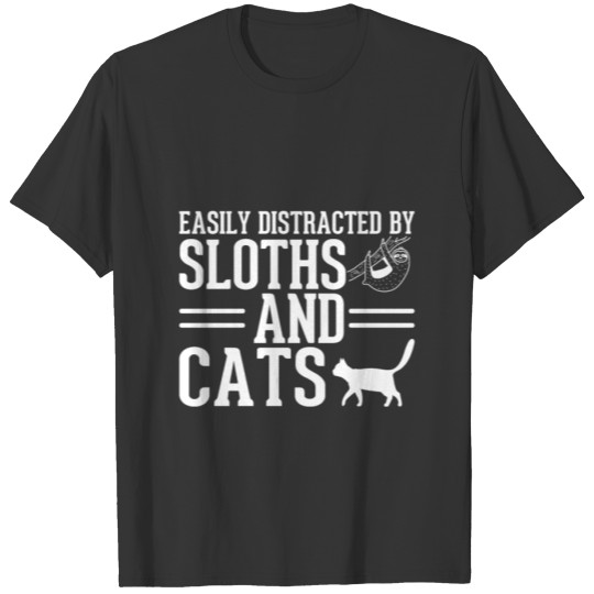 Easily Distracted By Sloths And cats T-shirt