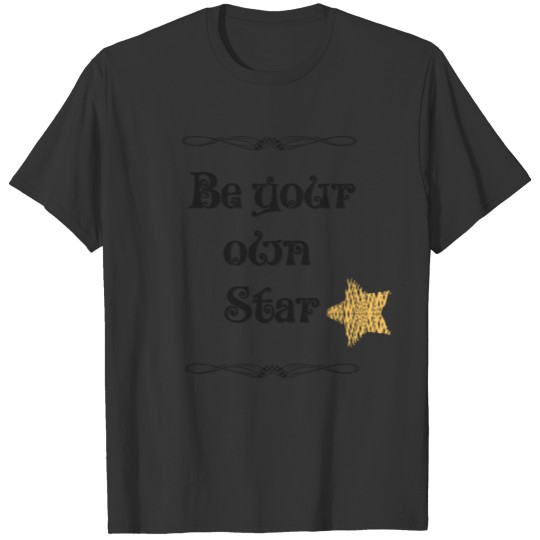 Be Your Own Star T-shirt