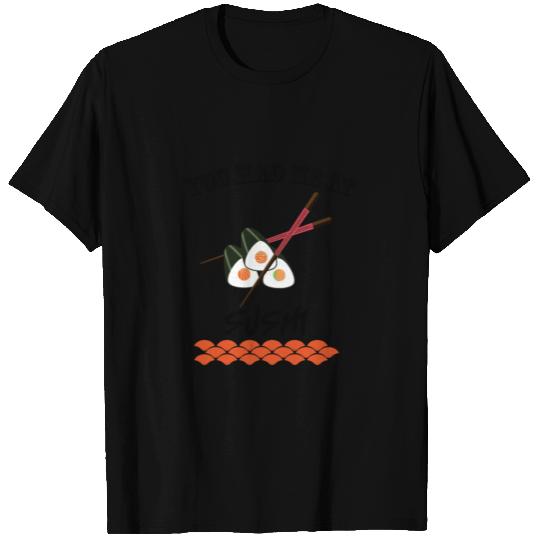 Sushi Food Funny Cook Date Gift T Shirts