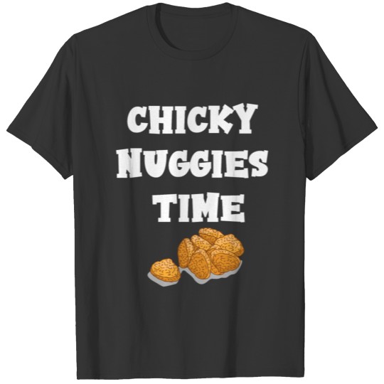 Chicky Nuggies Time Beautiful Chicken Nugget Nug L T Shirts