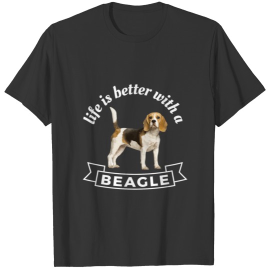 Beagle Owner Gift Life Is Better T-shirt