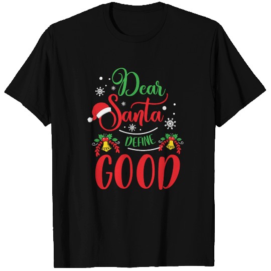 Christmas Dear Santa Define Good Funny Kids Gift T Shirts