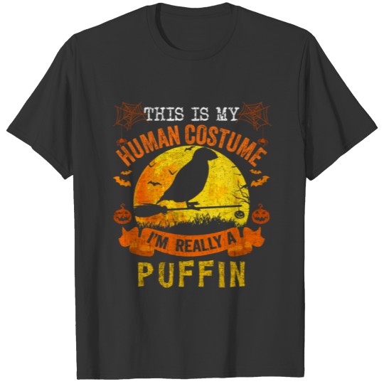This Is My Human Costume I'M Really Puffin Bird Ha T Shirts
