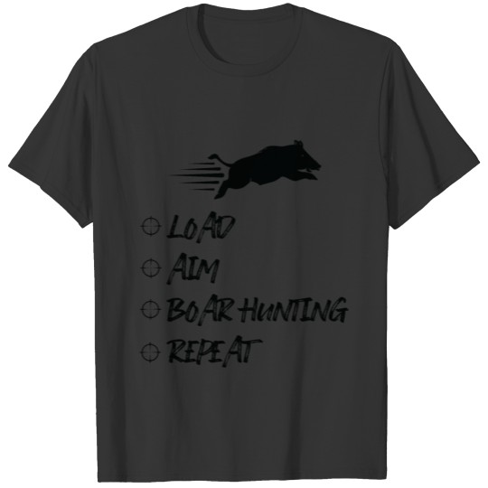 Load Aim Boar Hunting Repeat Hog Hunt Season T-shirt