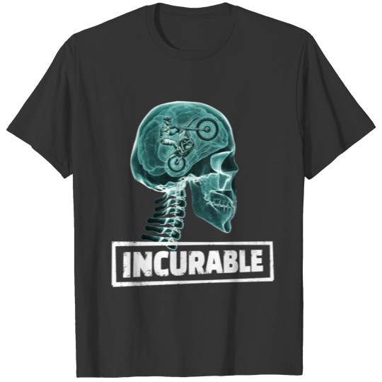 MOTOCROSS INCURABLE X-RAY FUNNY BIKER GIFT IDEA T Shirts