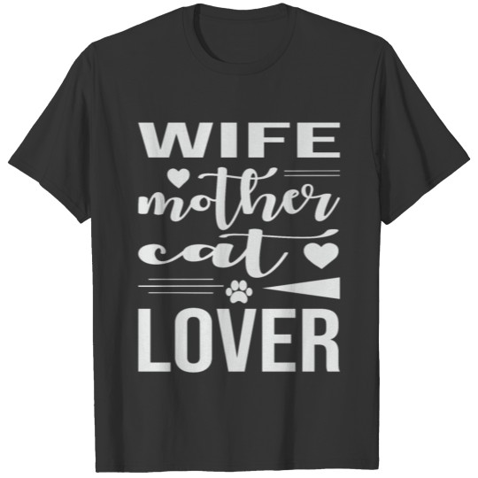 Wife mother cat lover T Shirts