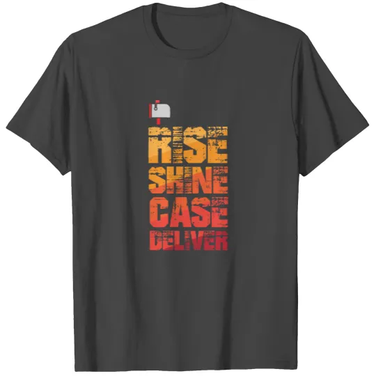Rise shine case Deliver Postal Worker T Shirts