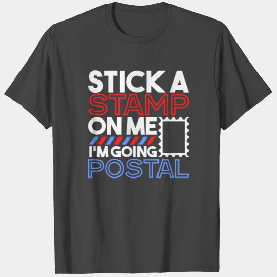 STICK A STAMP ON ME, I'M GOING POSTAL Gifts T Shirts