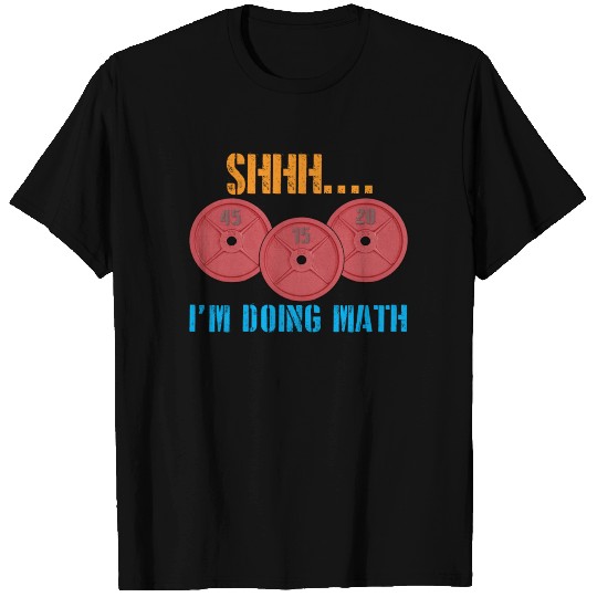 Shhh I'm Doing Math Funny Weightlifting T Shirts