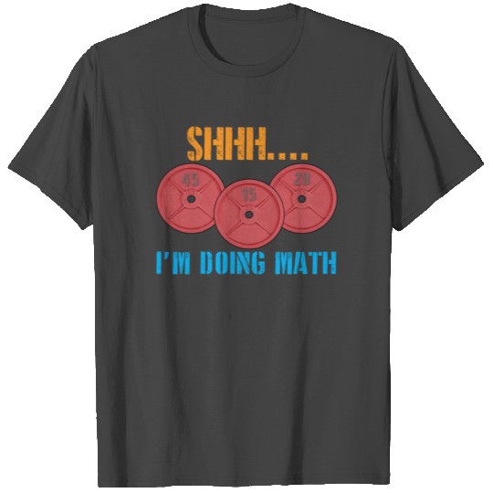 Shhh I'm Doing Math Funny Weightlifting T Shirts