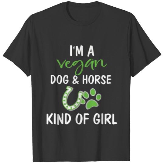 I'm a vegan dog & horse girl T Shirts