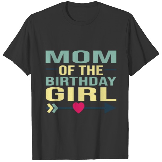 mom of the Birthday girl T-shirt