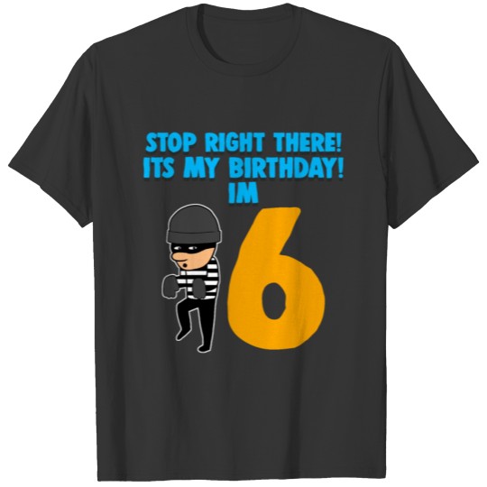 Thief Funny 6th Birthday Apparel for Children T-shirt
