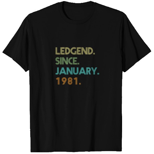 40th Birthday gift Legend Since January 1981 T Shirts