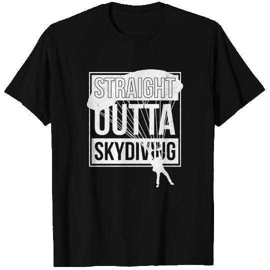 Skydiver Saying Straight Outta Skydiving Parachuti T Shirts
