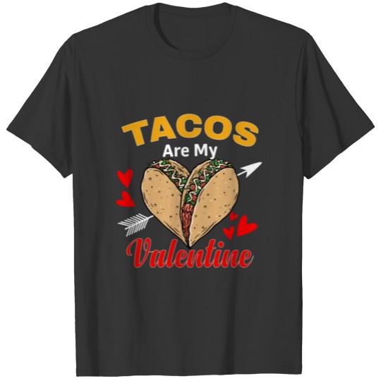 Funny Tacos is my Valentine s Day T Shirts