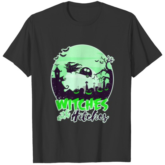 Witches With Hitches Halloween Camping Caravan Moo T Shirts