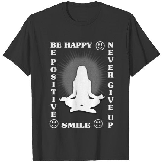 Be Happy Be Positive Smile Never Give Up Yogi Yoga T Shirts