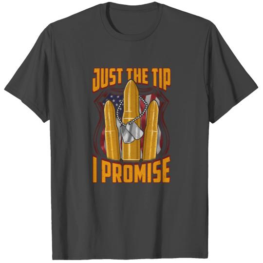 Funny Just The Tip I Promise USA Bullet Pun T Shirts