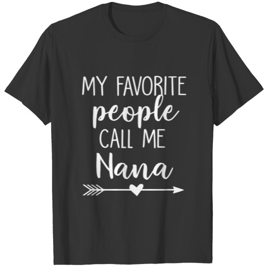 My Favorite People Call Me Nana T-shirt