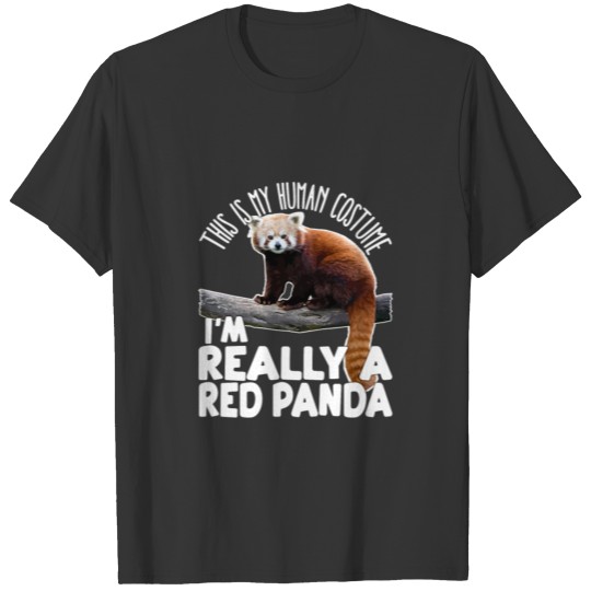 This Is My Human Costume I'M Really A Red Panda T Shirts