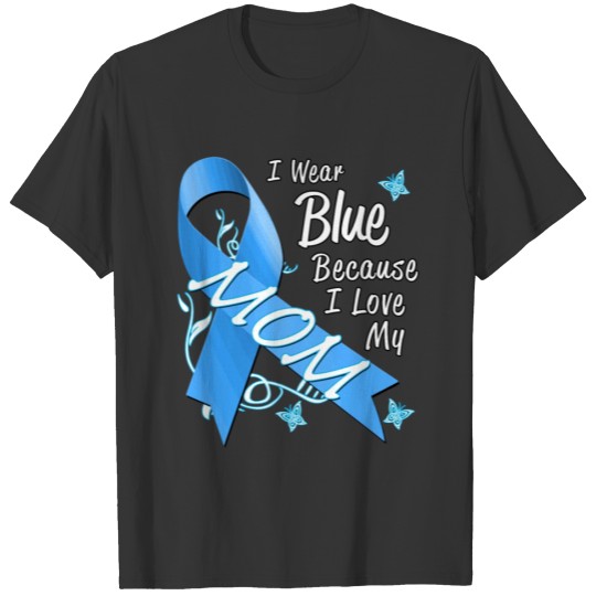 Wear Blue Ribbon For Mom Colon Cancer Awareness T-shirt