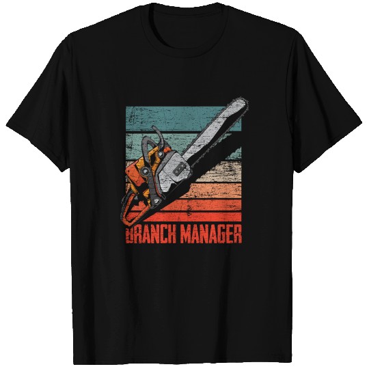 Chainsaw Branch Manager Funny Gift T Shirts