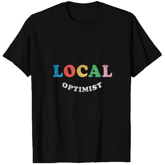 Best Selling - Local Optimist - Funny Gifts T Shirts