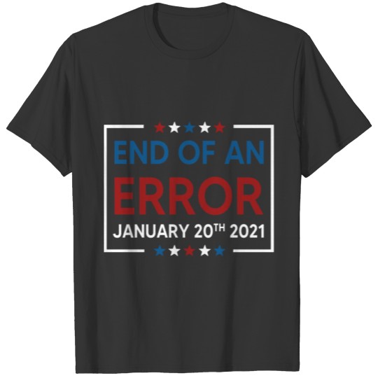 End of an Error vintage USA Inauguration day 2021 T-shirt