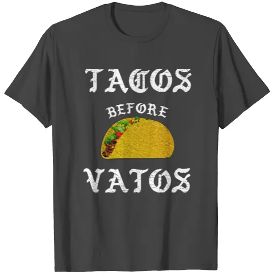 Tacos Before Vatos Chingona Latina Feminist T Shirts
