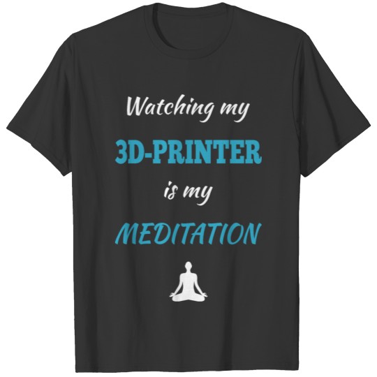 3d printer watch meditation gift print fdm T Shirts