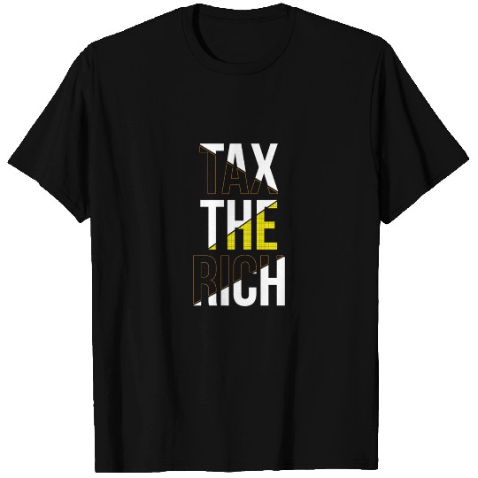 Tax The Rich T Shirts