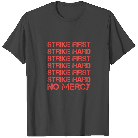 Cobra Kai - Strike First Strike Hard No Mercy T Shirts