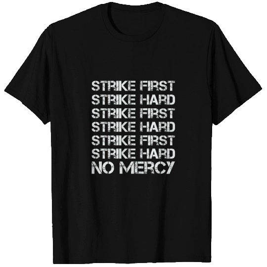Cobra Kai - Strike First Strike Hard No Mercy T Shirts