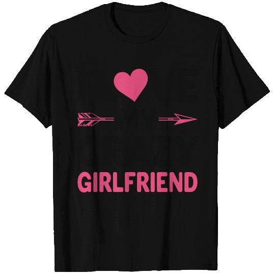 I love my crazy girlfriend T Shirts
