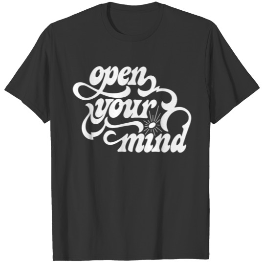 Open your mind T Shirt T-shirt