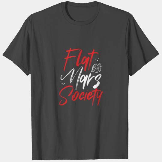 Mars Lover Gift Flat Mars Society Mars Humor T Shirts