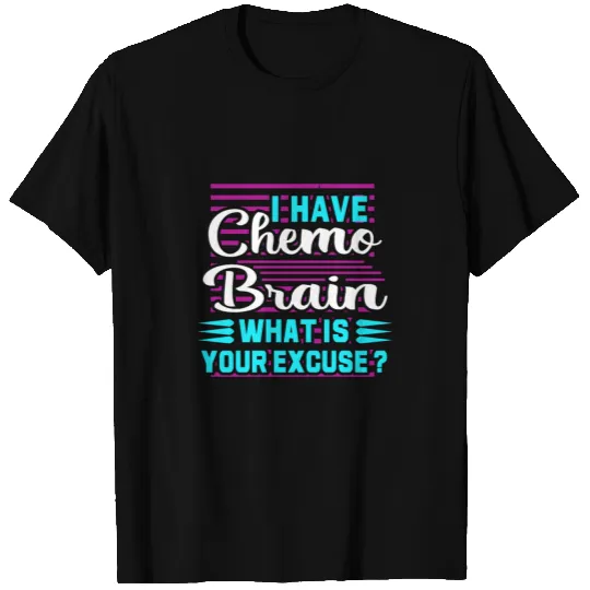 Funny Cancer Sucks Gift idea - I Have Chemo Brain T Shirts