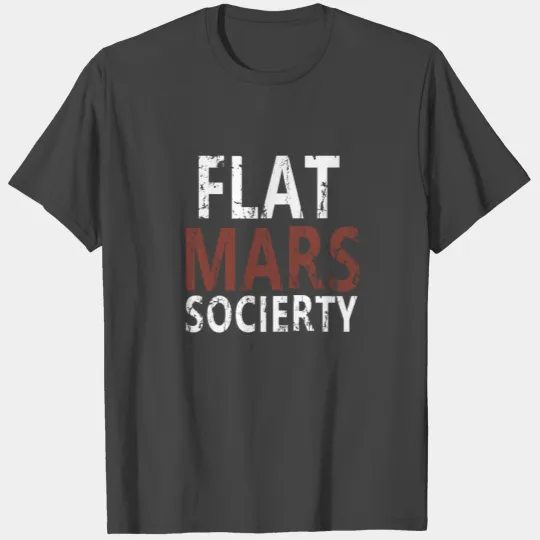 Flat Mars Society T Shirts