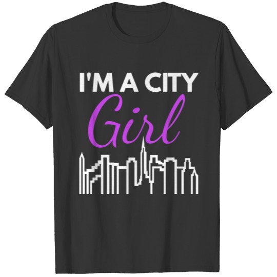 I'm a City Girl T-shirt