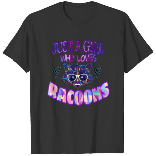 just a girls who loves raccons T-shirt