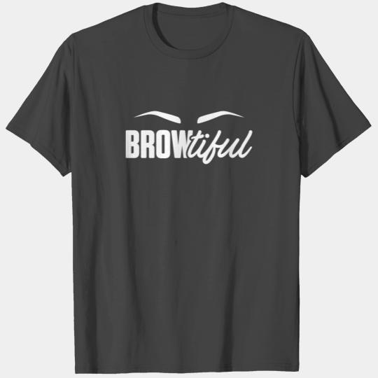 Microblading Artist Browtiful Eyebrow Esthetician T Shirts