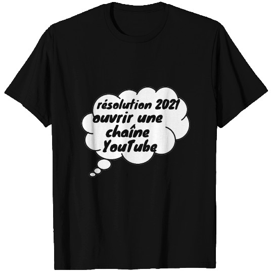 resolution 2021 open a YouTube channel T Shirts