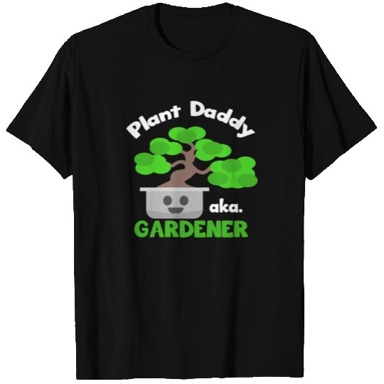 plant daddy aka. gardener T Shirts