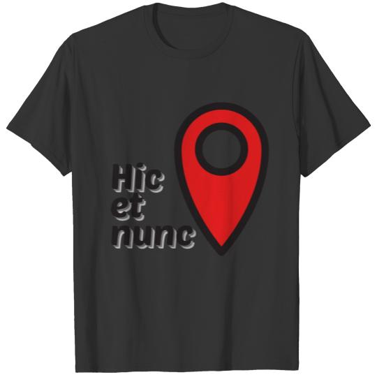 Hic Et Nunc T Shirts