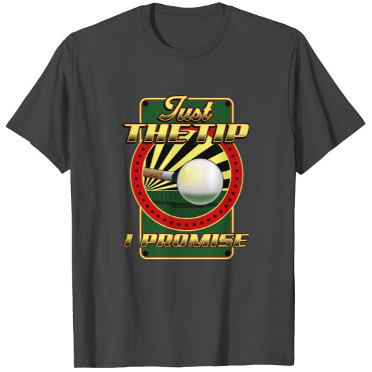 Funny Just The Tip I Promise Billiards Pool Cue T Shirts