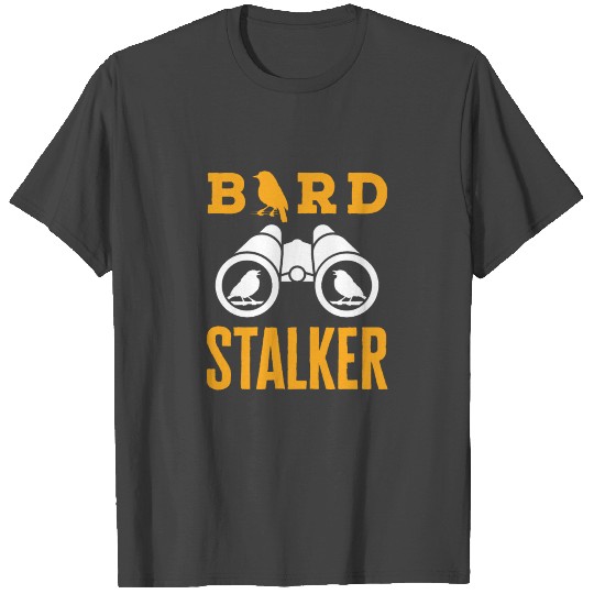 Bird Stalker Birding Birder Backyard Bird Watcher T Shirts